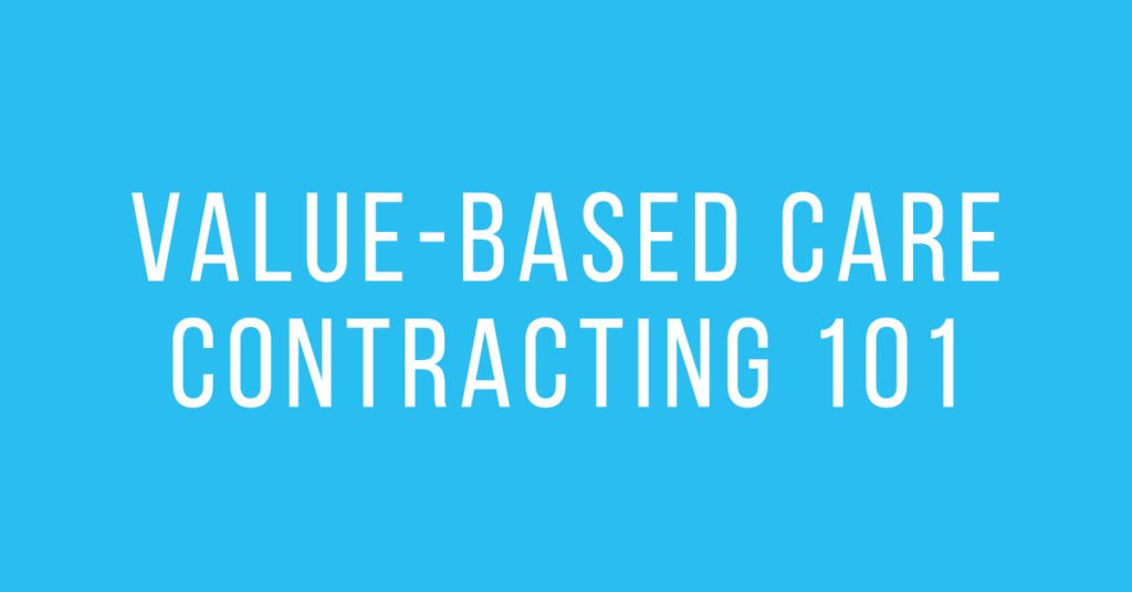 DoctusTech Value based Care Contracting 101