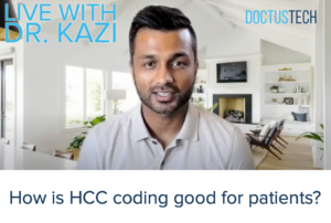 HCC Coding is Good For Patients – Live with Dr. Kazi