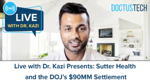 DOJ vs Sutter Health – Live with Dr. Kazi