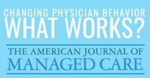 How To Change Physician Behavior – from AJMC