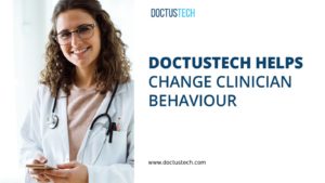 DoctusTech Helps: Change Clinician Behaviour