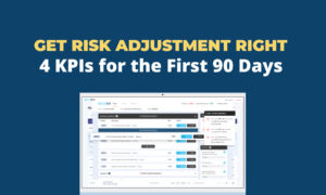 4 Essential Risk Adjustment KPIs for Your First 90 Days